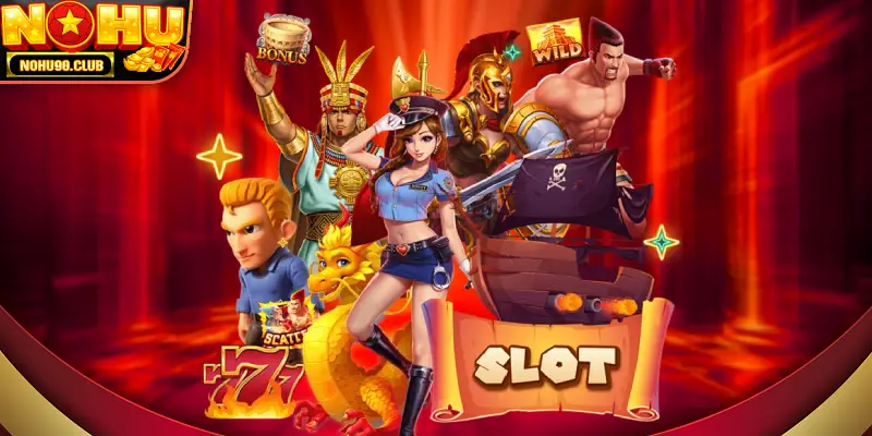 Slot game nổ hũ tại nohu90.